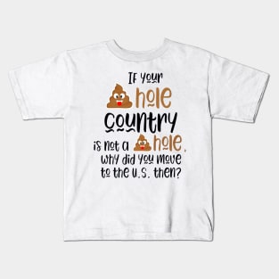 hole country funny trump quotes Kids T-Shirt